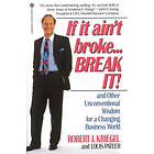 R J Kriegel, L Patler: If it Ain't Broke ... Break it!