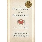 Siddhartha Mukherjee: The Emperor of All Maladies: A Biography Cancer