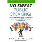 Fred Elliott Miller: No Sweat Public Speaking!