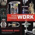 Theodore Gray: How Things Work