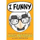 James Patterson, Chris Grabenstein: I Funny: A Middle School Story