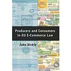 John Dickie: Producers and Consumers in EU E-Commerce Law