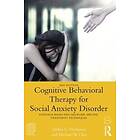 Stefan G Hofmann, Michael W Otto: Cognitive Behavioral Therapy for Social Anxiety Disorder