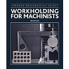 Tim Stevens: Workholding for Machinists