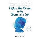 Kelle Groom: I Wore The Ocean In Shape Of A Girl