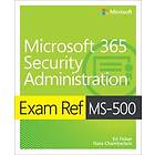 Ed Fisher: Exam Ref MS-500 Microsoft 365 Security Administration