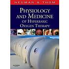 Tom S Neuman: Physiology and Medicine of Hyperbaric Oxygen Therapy