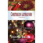 Donna Ball: Christmas on Ladybug Farm: A Novella