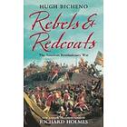 Hugh Bicheno, Richard Holmes: Rebels and Redcoats