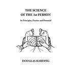 Douglas Edison Harding: The Science of the 1st Person