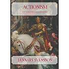 Lennart Svensson: Actionism How to Become a Responsible Man