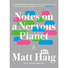 Matt Haig: Notes On A Nervous Planet