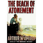 Arthur W Upfield: The Beach of Atonement