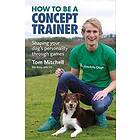 Tom Mitchell: How To Be A Concept Trainer