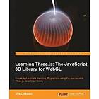Jos Dirksen: Learning Three.js: The Javascript 3D Library for WebGL