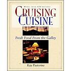 Kay Pastorius: Cruising Cuisine: Fresh Food from the Galley