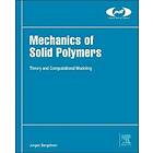Jorgen S Bergstrom: Mechanics of Solid Polymers