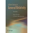 James A Foster, J David Nightingale: A Short Course in General Relativity