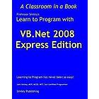 John Smiley: Learn to Program with VB.Net 2008 Express
