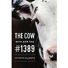 Kathryn Gillespie: The Cow with Ear Tag #1389