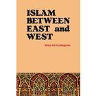 Alija Ali Izetbegovic: Islam Between East and West