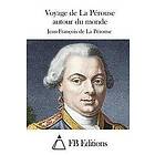 Jean-Francois De La Perouse: Voyage de La Pérouse autour du monde