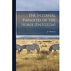 J T Duncan: The Internal Parasites of the Horse (entozoa) [microform]