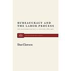 Dan Clawson: Bureaucracy and the Labour Process