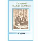E A Asratyan: I. P. Pavlov