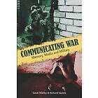 Sarah Maltby, Richard Keeble: Communicating War