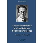 Erwin Schroedinger, Vesselin Petkov: Lectures on Physics and the Nature of Scien