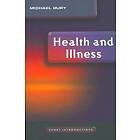 M Bury: Health and Illness