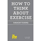 Damon Young: How to Think About Exercise