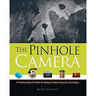 Brian J Krummel: The Pinhole Camera: A Practical How-To Book for Making Cameras and Images