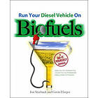 Jon Starbuck: Run Your Diesel Vehicle on Biofuels: A Do-It-Yourself Manual