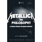 W Irwin: Metallica and Philosophy