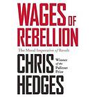 Chris Hedges: Wages of Rebellion