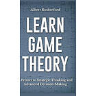 Albert Rutherford: Learn Game Theory