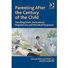 Tatjana Thelen, Haldis Haukanes: Parenting After the Century of Child