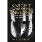 Richard Brooks: The Knight Who Saved England