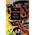 Michael Eigen: The Psychoanalytic Mystic