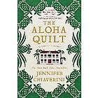 Jennifer Chiaverini: The Aloha Quilt: An ELM Creek Quilts Novelvolume 16