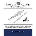 Pat Missin: The Bawu and Hulusi Tunebook G Edition: One Hundred Tunes for these 