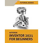 Tutorial Books: Autodesk Inventor 2021 For Beginners