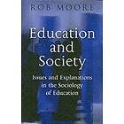 R Moore: Education and Society Issues Explanations in the Sociology of