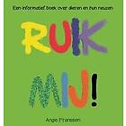 Angie Franssen: Ruik Mij!