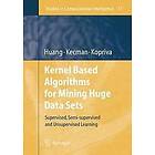 Te-Ming Huang, Vojislav Kecman, Ivica Kopriva: Kernel Based Algorithms for Mining Huge Data Sets