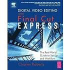 Charles Roberts: Digital Video Editing with Final Cut Express