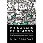 S M Amadae: Prisoners of Reason