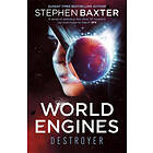 Stephen Baxter: World Engines: Destroyer